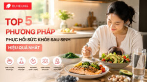 Top 5 phương pháp phục hồi sức khỏe sau sinh hiệu quả nhất 15
