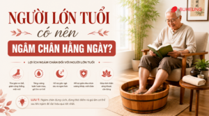 người lớn tuổi có nên ngâm chân hằng ngày