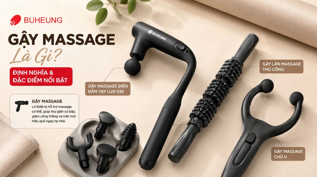 Các loại gậy massage: gậy con lăn thủ công và gậy massage điện Buheung LUX-530