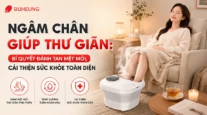 Hình ảnh một người phụ nữ đang ngâm chân giúp thư giãn trong bồn nước ấm, không gian ấm cúng, thư thái tại nhà.