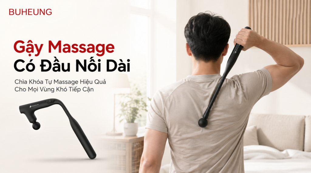 Gậy Massage Có Đầu Nối Dài: Chìa Khóa Tự Massage Hiệu Quả Cho Mọi Vùng Khó Tiếp Cận 1 Gậy Massage Có Đầu Nối Dài: Chìa Khóa Tự Massage Hiệu Quả Cho Mọi Vùng Khó Tiếp Cận 1