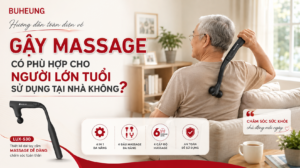 Hướng dẫn toàn diện về Gậy massage có phù hợp cho người lớn tuổi sử dụng tại nhà không? 2