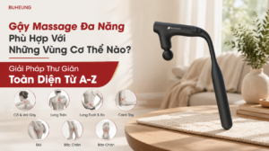 Gậy Massage Đa Năng Phù Hợp Với Những Vùng Cơ Thể Nào? Giải Pháp Thư Giãn Toàn Diện Từ A-Z 1