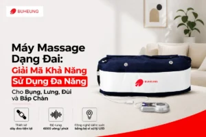 Máy Massage Dạng Đai: Giải Mã Khả Năng Sử Dụng Đa Năng Cho Bụng, Lưng, Đùi và Bắp Chân